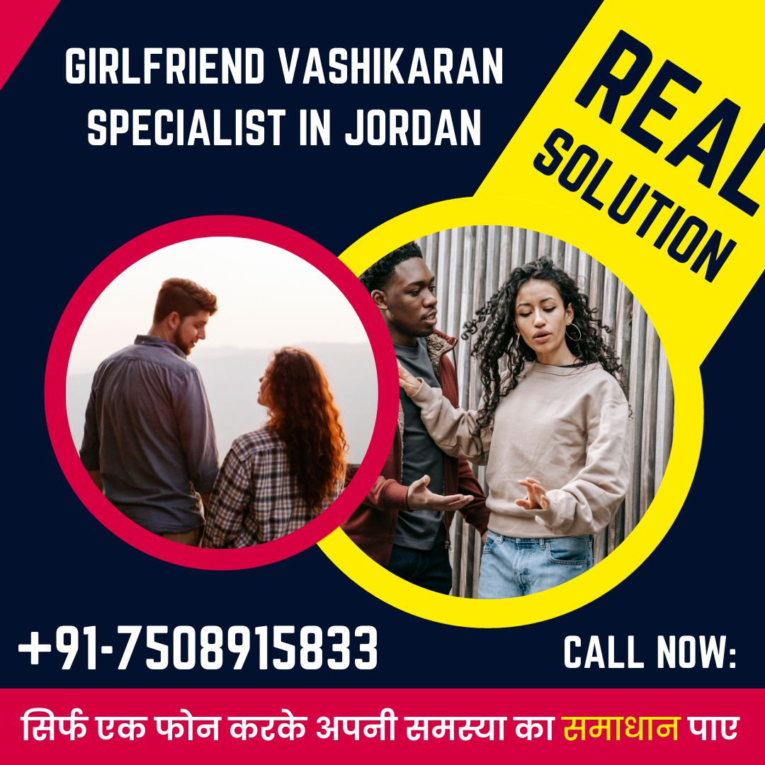 Girlfriend Vashikaran Specialist in Jordan