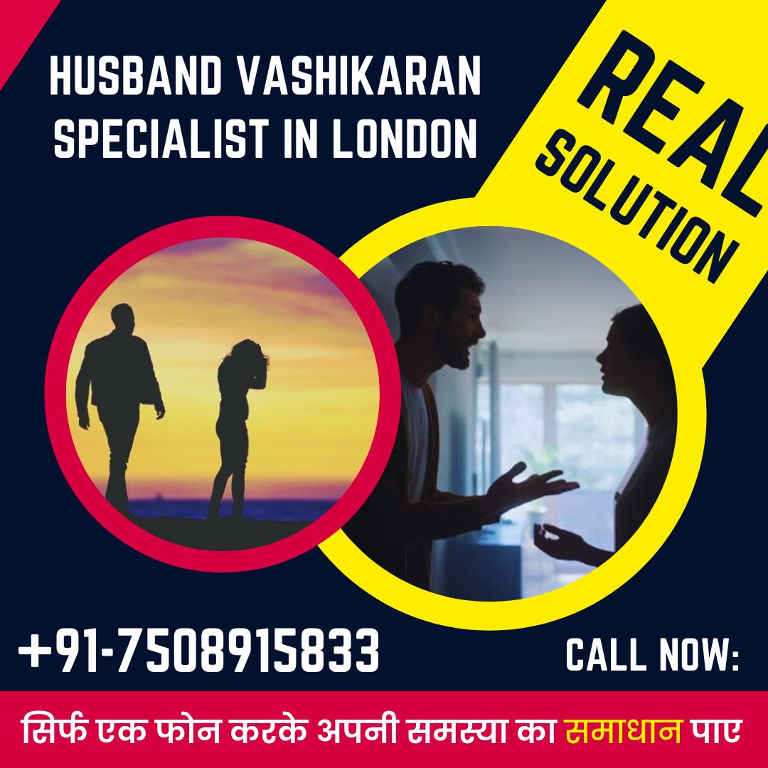 Husband Vashikaran Specialist in London