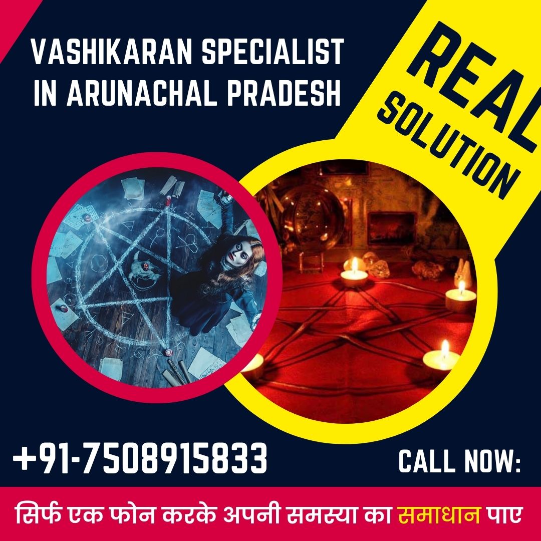 Vashikaran Specialist in Arunachal Pradesh