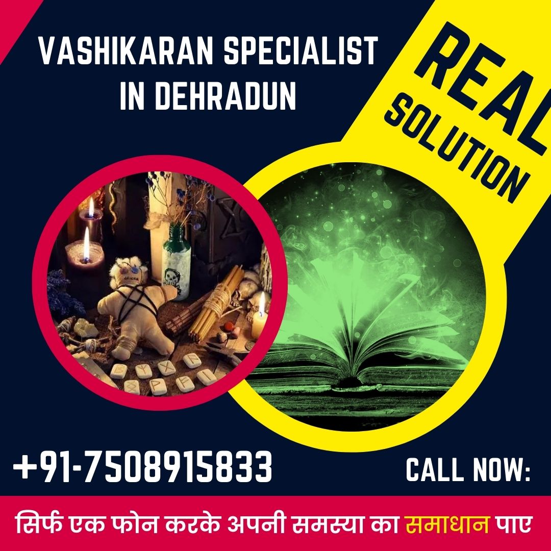 Vashikaran Specialist in Dehradun