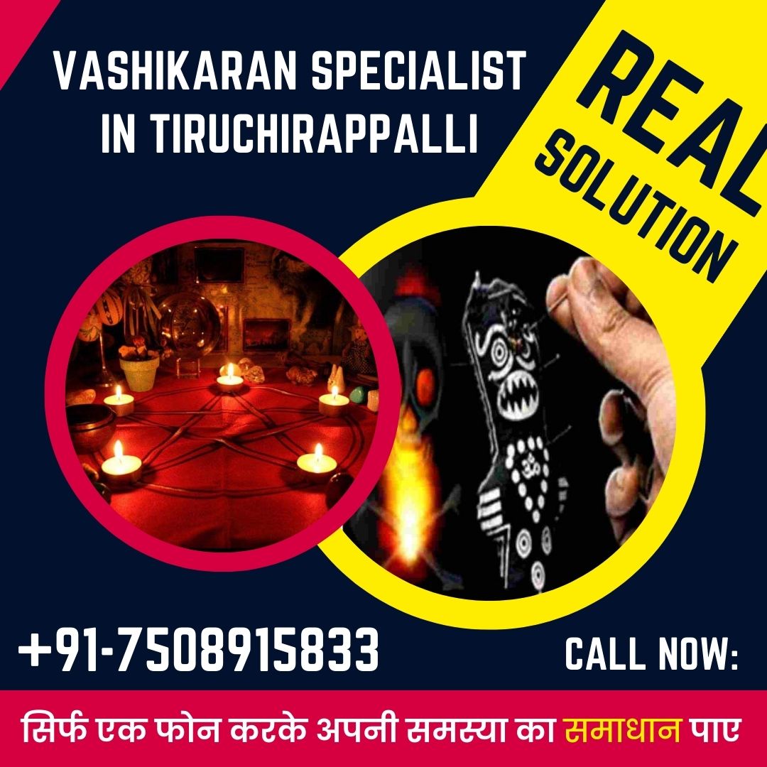 Vashikaran Specialist in Tiruchirappalli