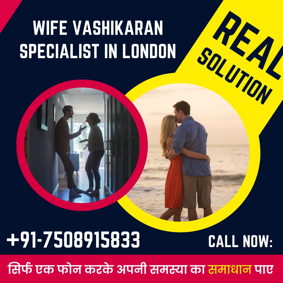 Wife Vashikaran Specialist in london
